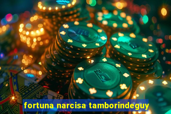 fortuna narcisa tamborindeguy